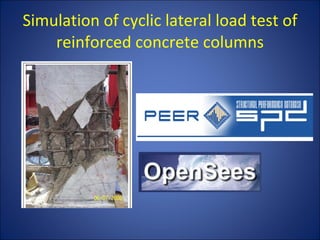 Simulation of cyclic lateral load test of reinforced concrete columns 