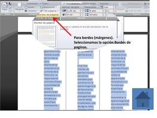 Para bordes (márgenes).
Seleccionamos la opción Bordes de
paginas.
 