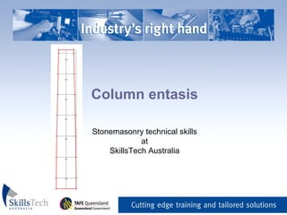 Column entasis _   Stonemasonry technical skills at SkillsTech Australia 