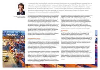 La popularité des solutions Multi-Asset est clairement illustrée par les entrées de capitaux massives dans ce
segment. En dehors de leur attrait dans le contexte actuel, les approches Multi-Asset diversifiées devraient
également être envisagées dans toutes les conditions de marché. L’expérience a en effet montré que les
différences de rendement entre les classes d’actifs peuvent être importantes, tandis qu’il existe aussi des
différences substantielles au sein des régions et des secteurs. Beaucoup de choses ont changé depuis
l’éclatement de la crise financière mondiale de 2008.
En réaction à la crise, les banques centrales du monde entier ont abaissé leurs
taux de base et adopté des mesures d’assouplissement non conventionnelles.
Ceci a entraîné un déclin sans précédent des taux des obligations d’État des
marchés développés, en dépit de récents sursauts marqués, notamment des
taux du papier allemand en avril et en mai de cette année. Les fonds Multi-
Asset permettent aux investisseurs de remplacer une partie du risque de taux
auquel ils sont confrontés dans leur portefeuille obligataire par des
opportunités potentiellement mieux rémunérées dans d’autres classes d’actifs,
sans accroitre le risque du portefeuille global. Lorsque nous retrouverons un
contexte de plus grande confiance des investisseurs et de croissance mondiale
plus solide, les divergences persistant à l’échelle mondiale en matière de
politique économique et monétaire continueront à impliquer des rendements
différents des diverses classes d’actifs. Les régions se trouveront dans
différentes phase du cycle économique et les secteurs réagiront de façons
diverses. En cas d’événements inattendus, les investisseurs Multi-Asset seront
en outre en mesure de modifier leurs opinions rapidement et d’agir en
conséquence.
Développements récents
L’incertitude persistante relative aux marchés émergents a contaminé les
actifs des marchés développés en août et en septembre, ce qui a provoqué une
forte hausse de la volatilité des marchés d’actions des économies développées.
La volatilité a augmenté nettement plus que lors d’autres périodes d’incertitude
de ces dernières années. L’accès de volatilité (mesuré par l’indicateur VIX) a en
réalité été comparable à celui de fin 2011, bien que la période de forte
incertitude ait été beaucoup courte. Aujourd’hui, la volatilité est toujours
élevée, mais elle a diminué par rapport aux sommets atteints.
Les marchés émergents étaient au centre de l’incertitude. La dévaluation de la
devise chinoise a entraîné de nombreuses autres devises émergentes dans son
sillage. Ces devises se déprécient depuis quelque temps maintenant et
plusieurs affichent un repli significatif par rapport au dollar américain depuis le
début de l’année. La contagion de la volatilité des marchés émergents a
surtout été perceptible au niveau des actions et des matières premières.
D’autres actifs risqués n’ont pas été épargnés non plus et on a notamment
observé un élargissement des spreads des obligations d’entreprises de qualité
et à haut rendement dans la zone euro.
Les turbulences touchant les marchés émergents affectent les rendements des
obligations d’État des marchés développés entre autres via les attentes
inflationnistes. La faiblesse des marchés émergents a conduit à un repli des
prix des matières premières, ce qui a fortement influencé les attentes
inflationnistes durant l’année écoulée. Si les marchés devaient en outre
s’inquiéter des perspectives de la croissance économique mondiale et de la
politique monétaire, les taux réels diminueraient également. Ce n’est
cependant pas le cas à ce stade. On observe toujours une tendance
légèrement haussière des taux réels aux États-Unis et dans la zone euro. La
poursuite de cette tendance dépendra de la façon dont la crise des marchés
émergents affectera le contexte de croissance des marchés développés.
Perspectives
À moyen terme, nous prévoyons une reprise modérée de l’économie mondiale
qui sera favorable pour les fondamentaux des actifs risqués. En ce qui
concerne la politique monétaire, nous nous attendons à ce que la Fed
normalise progressivement les conditions monétaires, ce qui implique une lente
hausse des rendements obligataires au cours des prochaines années. Dans la
zone euro et au Japon, les conditions monétaires sont toujours assouplies. Par
conséquent, la liquidité mondiale continue à croître en termes nets. Toutefois,
la normalisation de la politique monétaire de la Fed pourrait entraîner une
hausse de la volatilité sur les marchés. Selon nous, l’inflation devrait rester
relativement modérée à court terme.
Pour l’instant, les marchés semblent fragiles et mènent leur propre vie. Le
contexte demeure très morose dans les marchés émergents, ce qui est
susceptible de contaminer les marchés développés. Nous avons dès lors
adopté une répartition des actifs plus défensive au cours de ces dernières
semaines. Étant donné que les marchés sont actuellement largement
influencés par le sentiment et les nouvelles à court terme, la volatilité devrait
en effet rester élevée. Dans de telles conditions de marché, il est possible
d’ajouter de la valeur en s’adaptant au comportement des marchés afin
d’exploiter les nouvelles opportunités offertes par les courants contraires
s’exerçant au niveau des fondamentaux sous-jacents et du comportement des
marchés.
Valentijn van Nieuwenhuijzen
Head of Multi-Asset
 