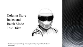 Disclaimer: your own mileage may vary depending on your data, hardware
and queries

 