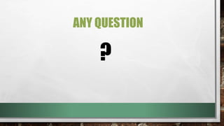 ANY QUESTION
?