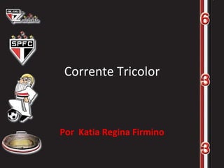 Corrente Tricolor Por  Katia Regina Firmino 