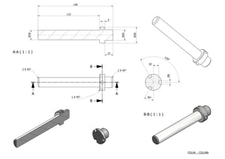 140
115
5
18
20
30
A-A ( 1 : 1 ) 15
12
0
10
B
2 X 45 2 X 45
6
A A
1 X 45 30
B
B-B ( 1 : 1 )
FOLHA - COLUNA