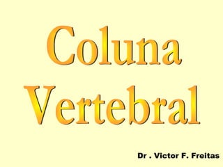 Dr . Victor F. Freitas
 