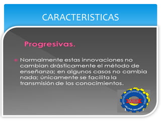 CARACTERISTICAS
 