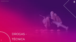2019MINISTÉRIO DA SAÚDE
DROGAS -
TÉCNICA
2019
 