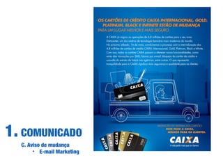 COMUNICADO1.
C. Aviso de mudança
• E-mail Marketing
 