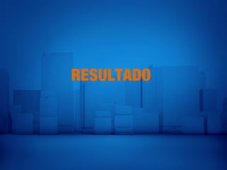 RESULTADO
 