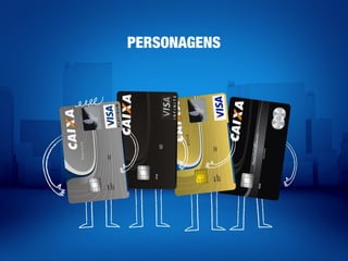 INFINITY
BLACK
PLATINUM
GOLD
<mostrar os personagens>
PERSONAGENS
 