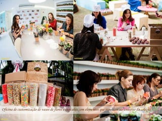 Oficina de customização de vasos de flores e cupcakes com elementos que remetiam ao universo da coleção
 
