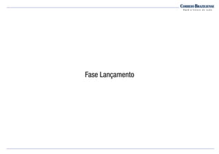 Fase Lançamento
 