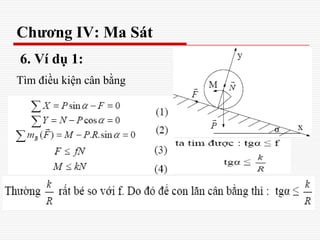 Chương IV: Ma Sát
6. Ví dụ 1:
Tìm điều kiện cân bằng
 