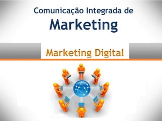 Comunicação Integrada de

Marketing

 