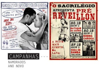 CAMPANHAS
NAMORADOS
ANO NOVO
 