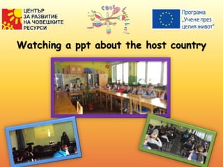 Watching a ppt about the host country