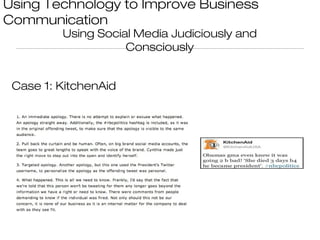 Using Technology to Improve Business
Communication
Using Social Media Judiciously and
Consciously

Case 1: KitchenAid

 