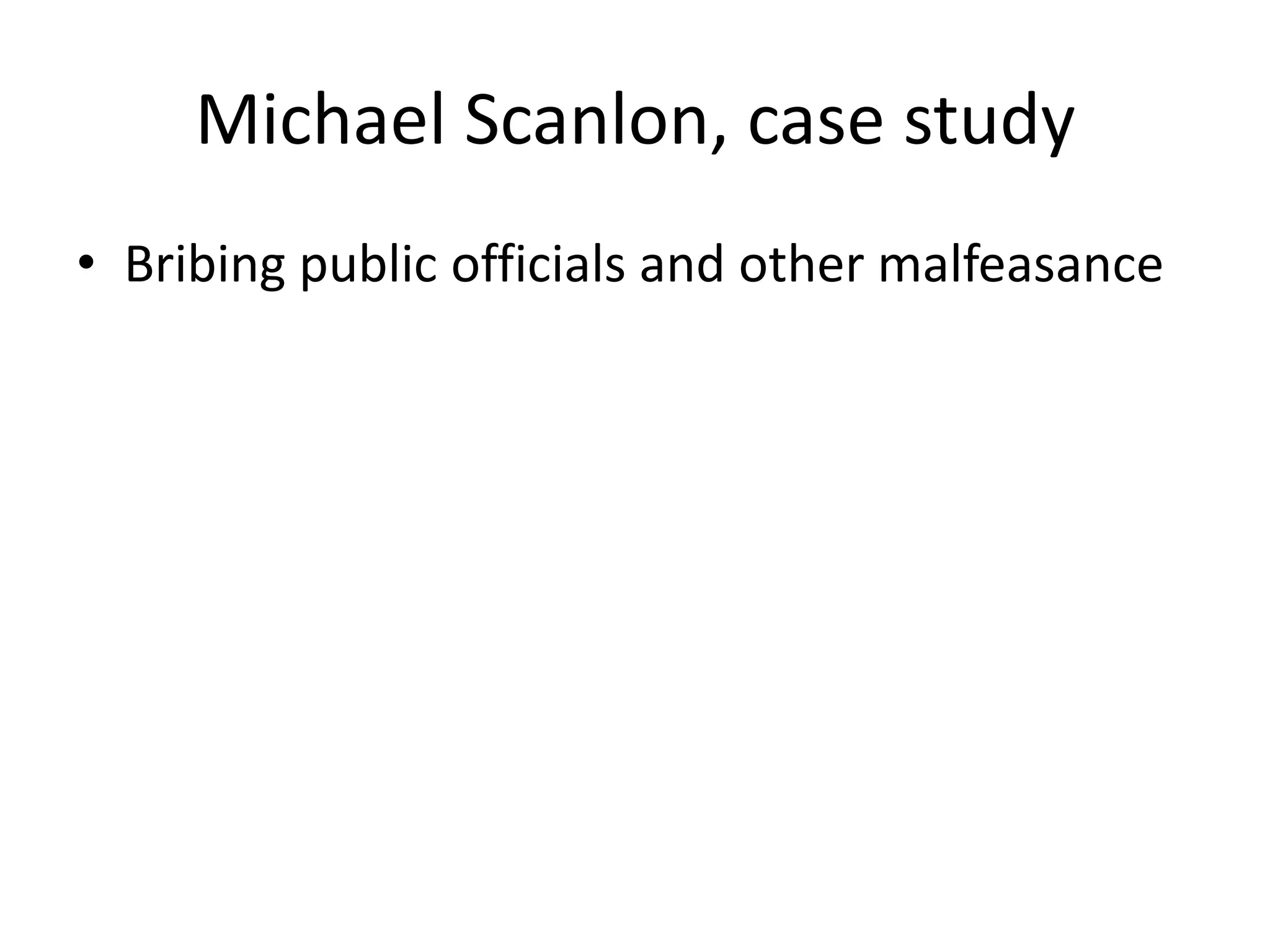 Michael Scanlon, case studyBribing public officials and other malfeasance 