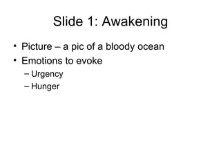 Slide 1: Awakening ,[object Object],[object Object],[object Object],[object Object]