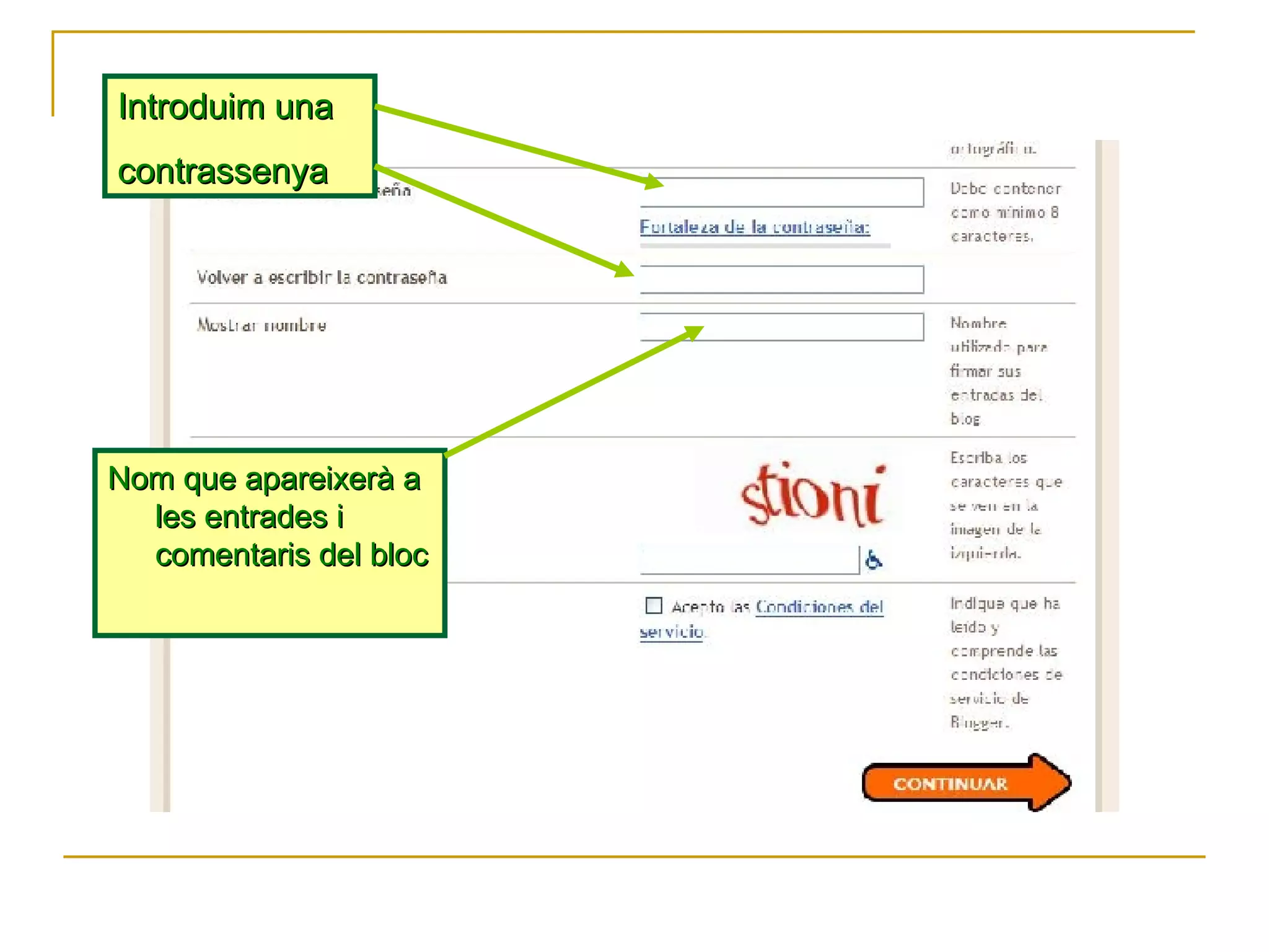 Introduim una contrassenya Nom que apareixerà a les entrades i comentaris del bloc 