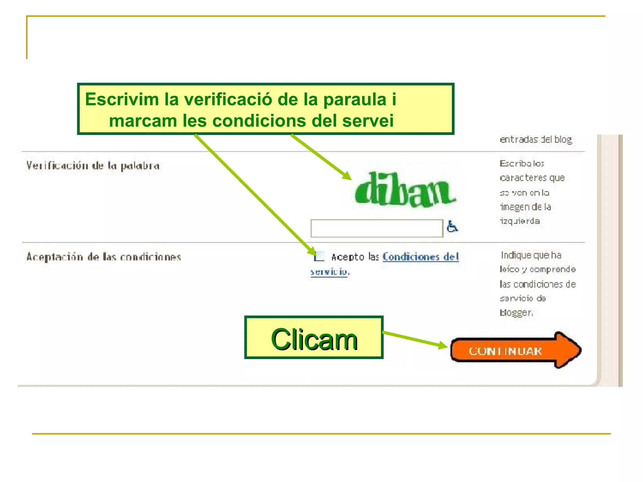 Clicam Escrivim la verificació de la paraula i marcam les condicions del servei 