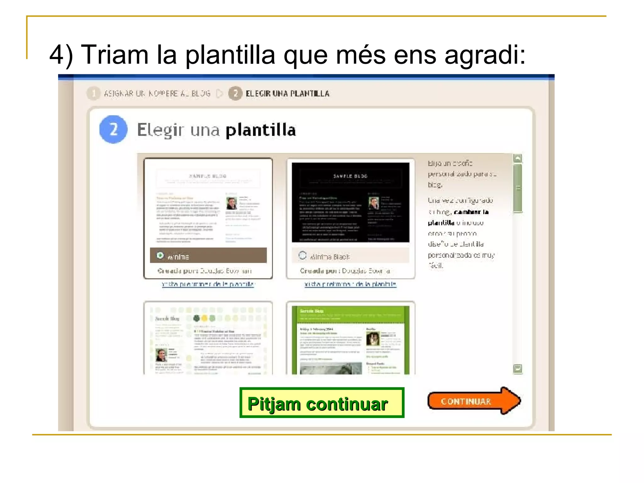 4) Triam la plantilla que més ens agradi: Pitjam continuar 