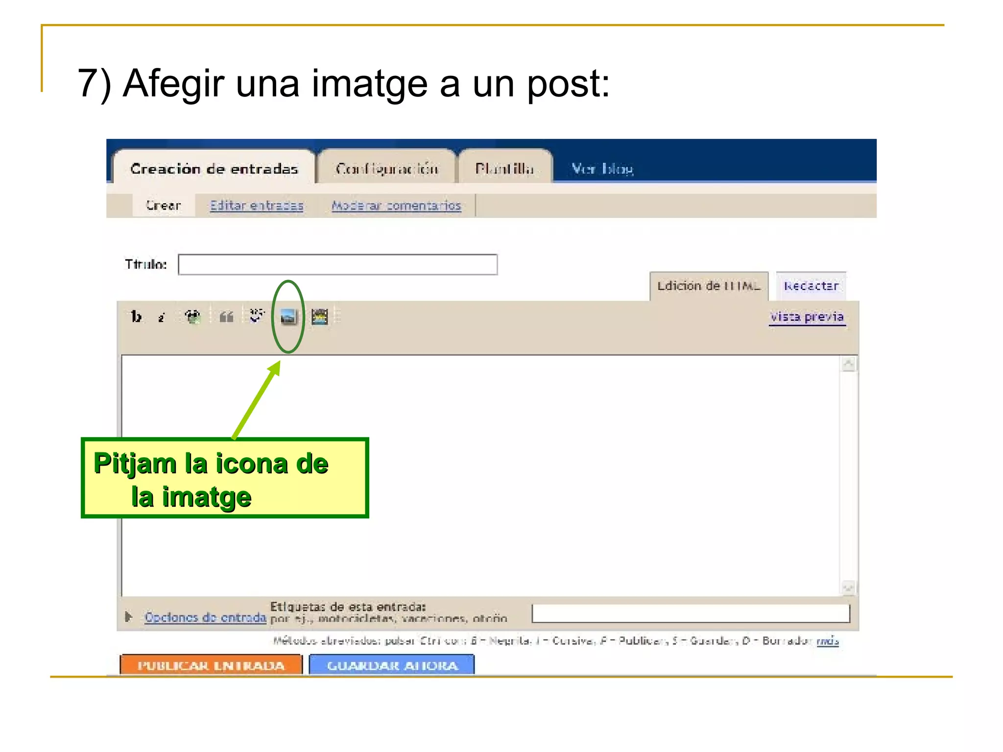 7) Afegir una imatge a un post: Pitjam la icona de la imatge 