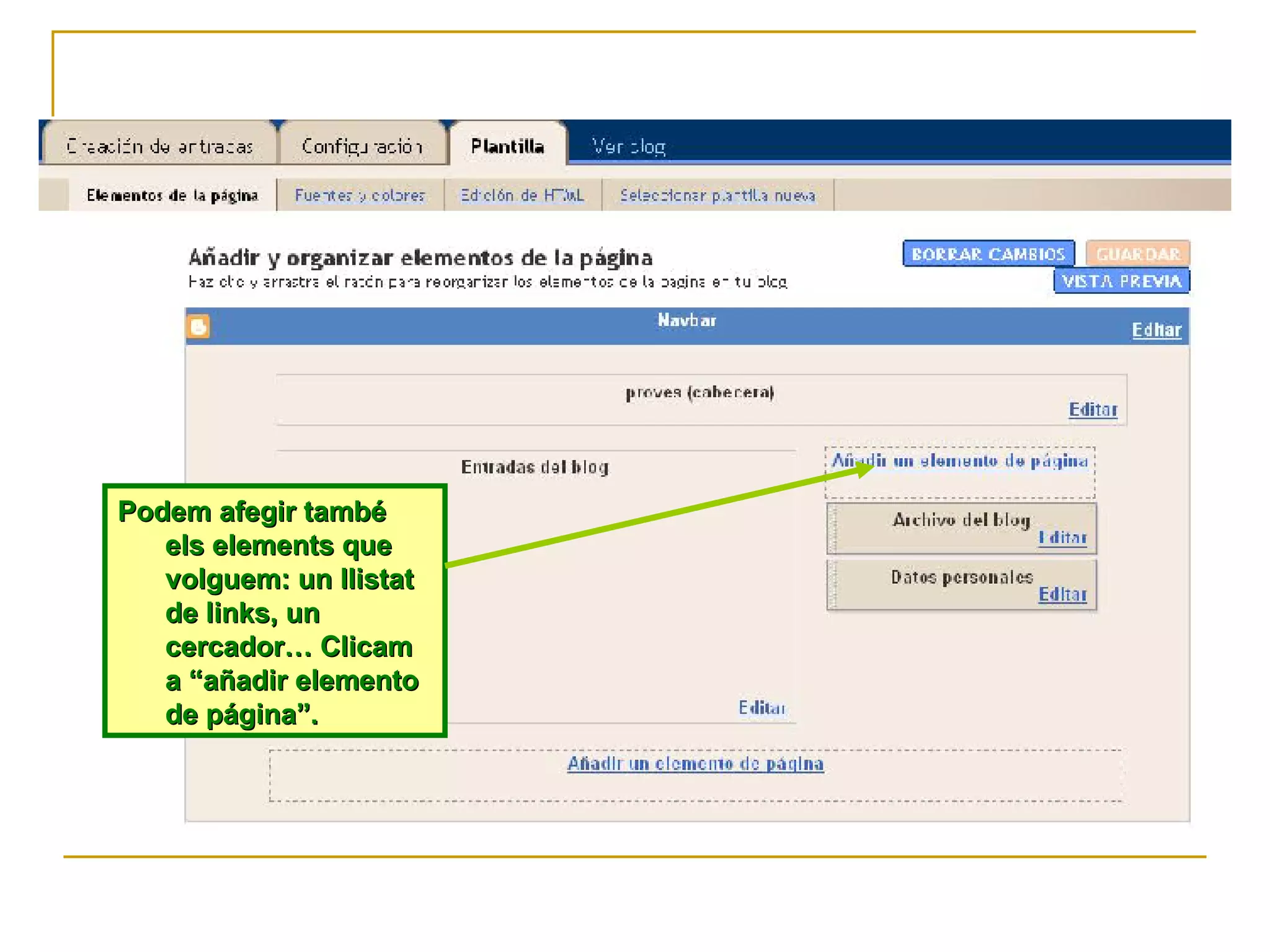 Podem afegir també els elements que volguem: un llistat de links, un cercador… Clicam  a “añadir elemento de página”. 