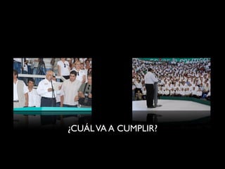 ¿CUÁL VA A CUMPLIR?
 