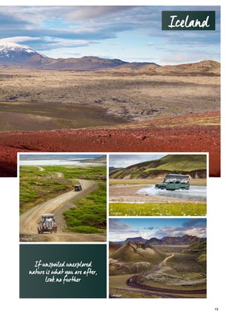 If unspoiled unexplored
nature is what you are after,
look no further
Lakagigar
Lakagigar
Thingmúli
Iceland
15
 