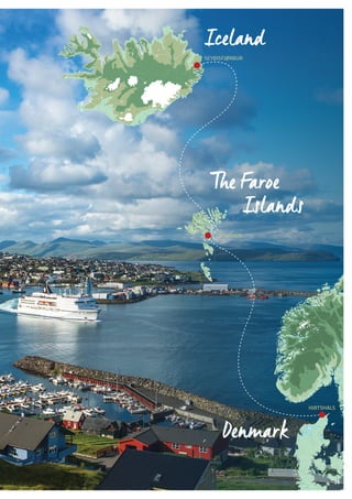 Iceland
The Faroe
Islands
Denmark
SEYÐISFJØRÐUR
TÓRSHAVN
HIRTSHALS
39
 