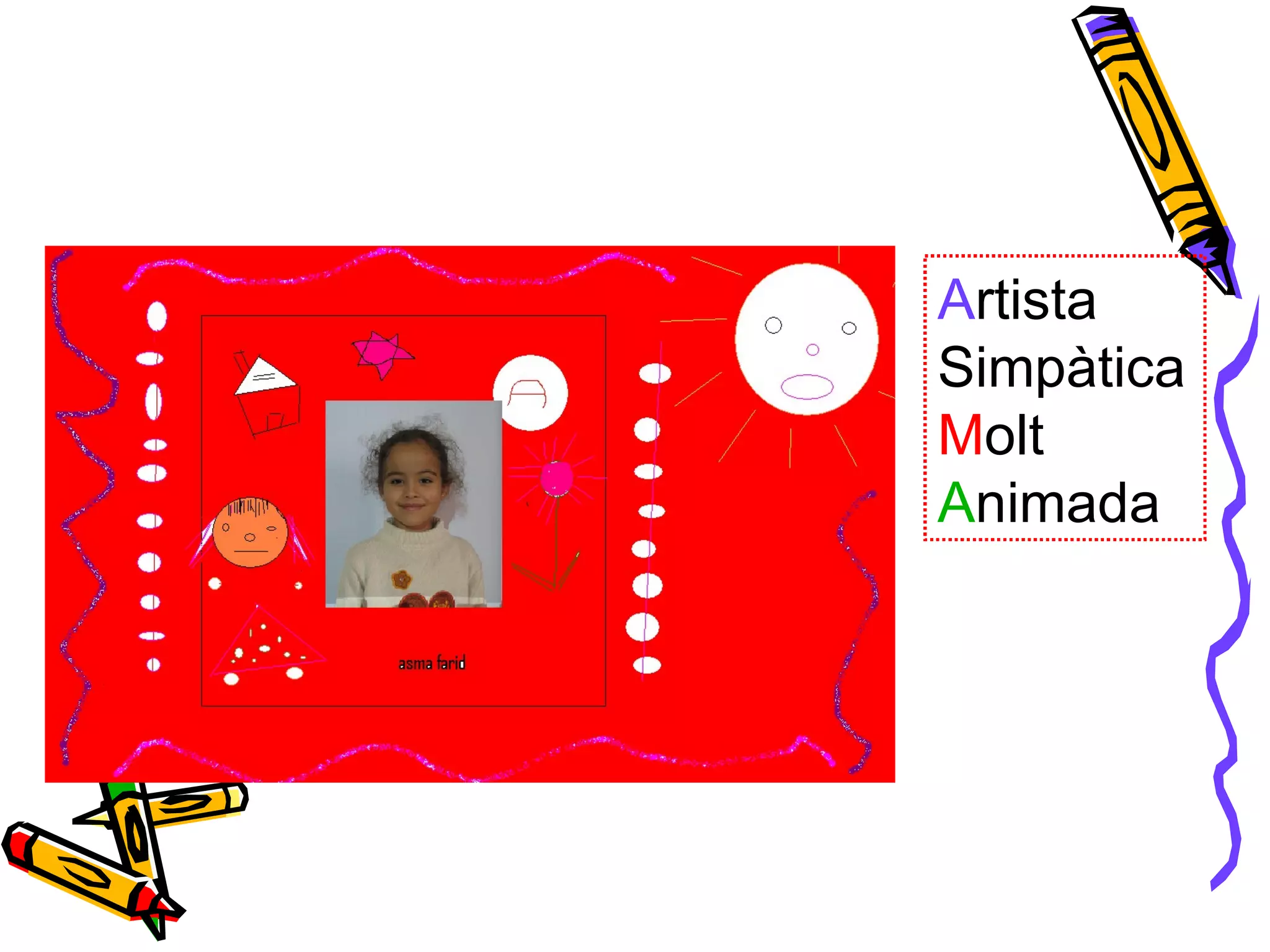 A rtista S impàtica M olt A nimada 
