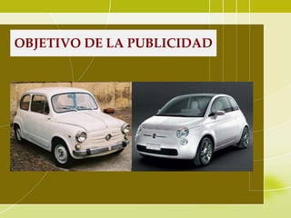 OBJETIVO DE LA PUBLICIDAD
 