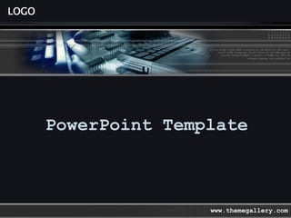 LOGO




       PowerPoint Template



                      www.themegallery.com
 