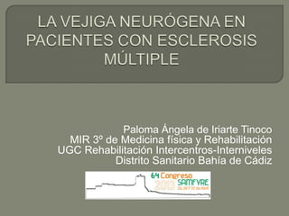 Paloma Ángela de Iriarte Tinoco
MIR 3º de Medicina física y Rehabilitación
UGC Rehabilitación Intercentros-Interniveles
Distrito Sanitario Bahía de Cádiz
 