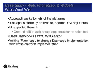 <ul><li>Approach works for lots of the platforms </li></ul><ul><li>This app is currently on iPhone, Android, Ovi app store...