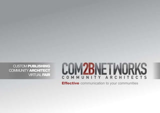 CUSTOM PUBLISHING COMMUNITY ARCHITECT VIRTUAL FAIR Effective communication to your communities 