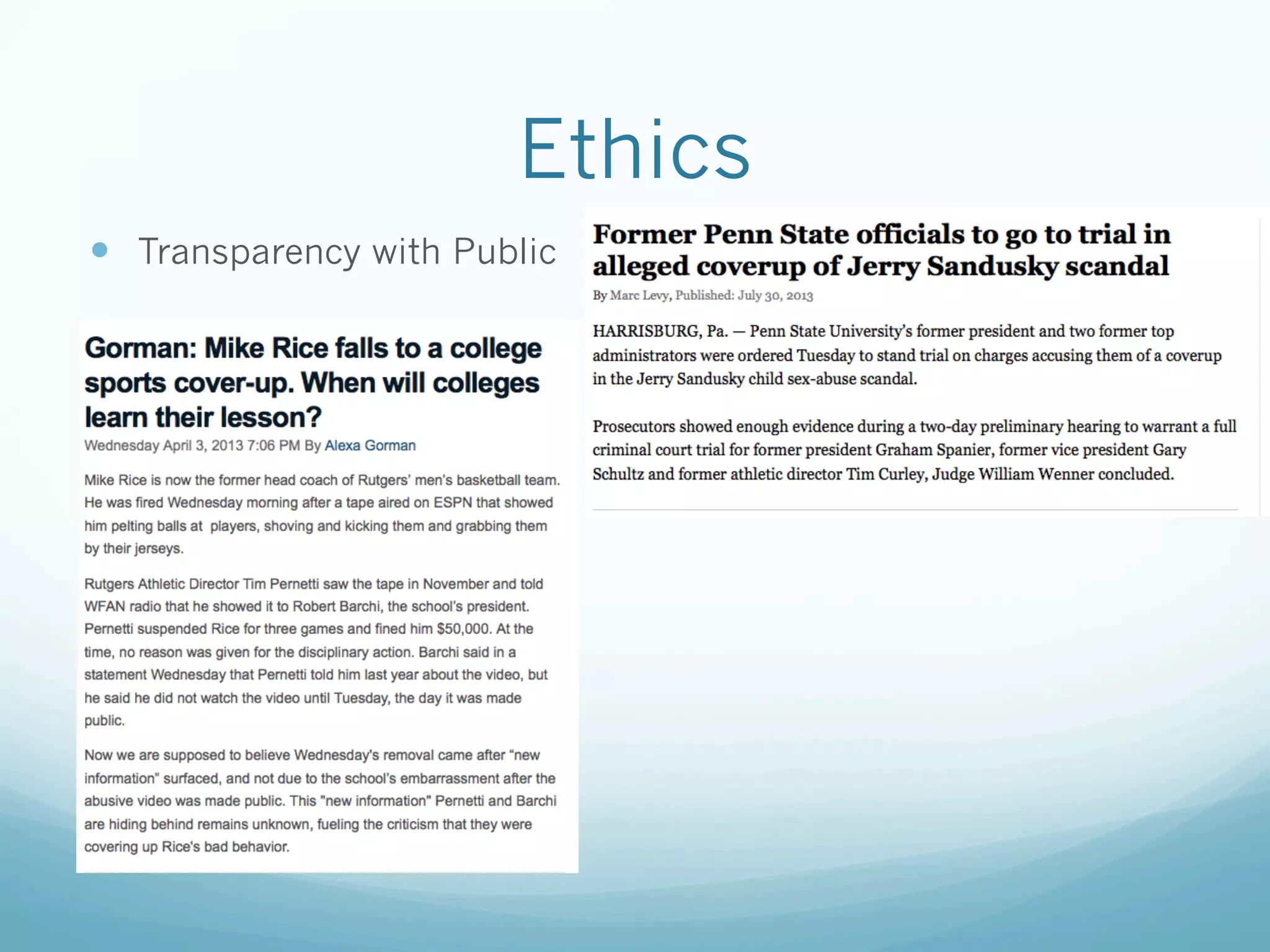 Ethics
—  Transparency with Public
 