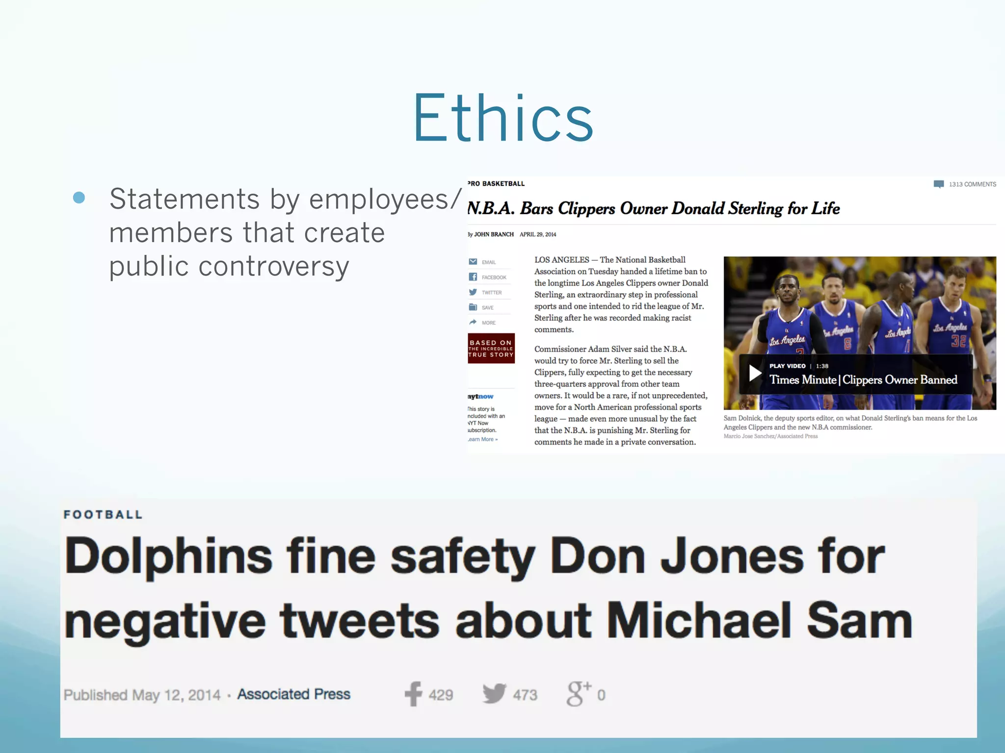 Ethics
—  Statements by employees/
members that create
public controversy
 