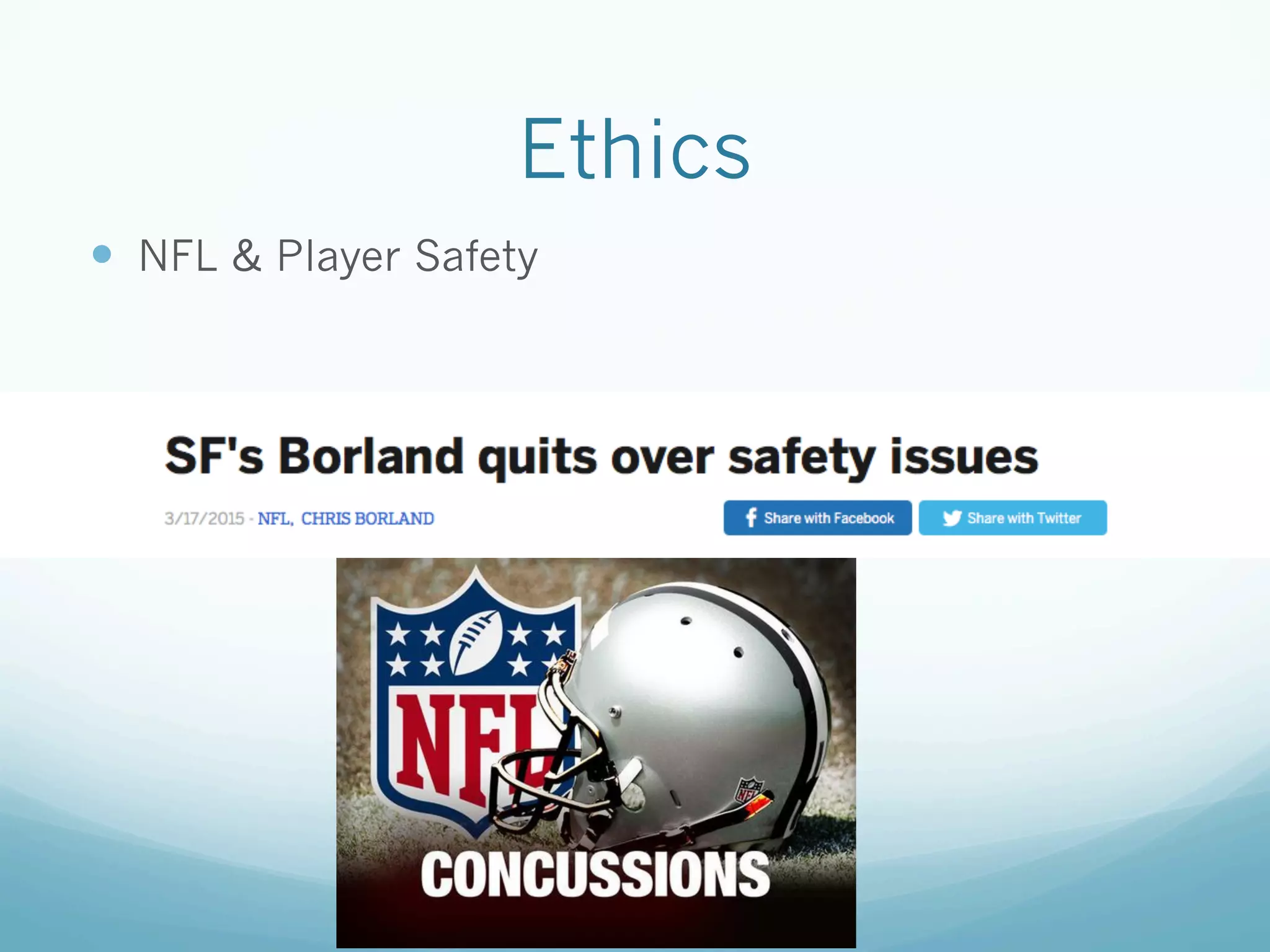 Ethics
—  NFL & Player Safety
 