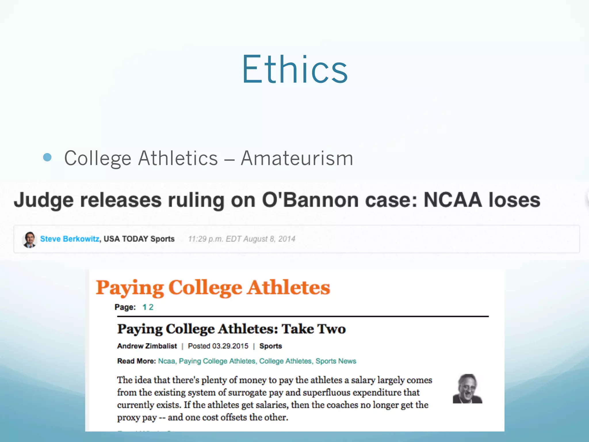 Ethics
—  College Athletics – Amateurism
 