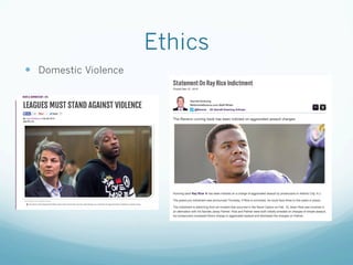 Ethics
—  Domestic Violence
 