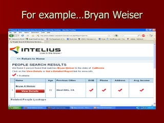 For example…Bryan Weiser 