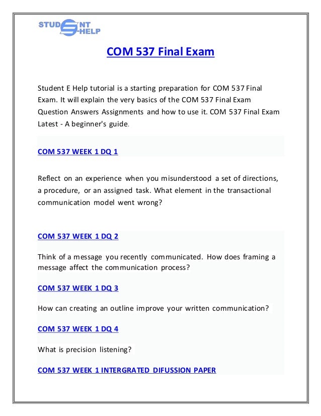 com 537 final exam Com 537 individual assignment, course, discussion questions ( dq ), learning team assignment, connect problems, assessments, quiz, knowledge check, weekly assessment. com 537 final exam Com 537 individual assignment, course, discussion questions ( dq ), learning team assignment, connect problems, assessments, quiz, knowledge check, weekly assessment.