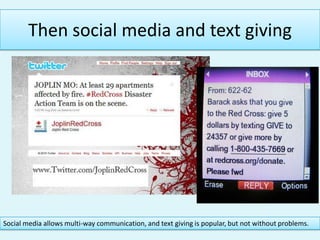Then social media and text givingSocial media allows multi-way communication, and text giving is popular, but not without problems. 