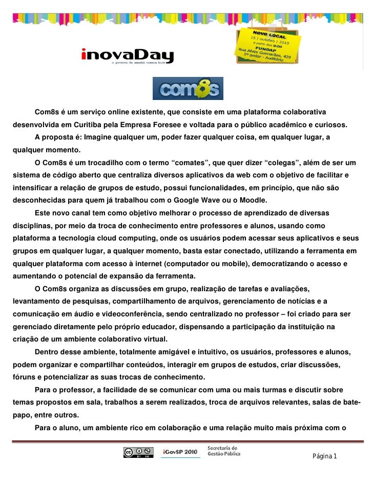 Com8s é um serviço online existente, que consiste em uma plataforma colaborativa
desenvolvida em Curitiba pela Empresa For...