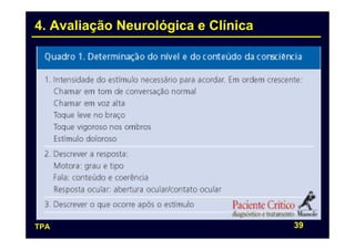 4. Avaliação Neurológica e Clínica




TPA                                  39
 