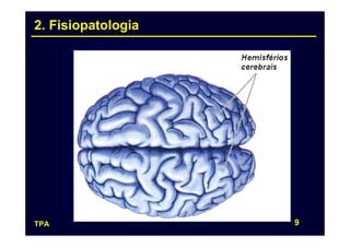 2. Fisiopatologia




TPA                 9
 