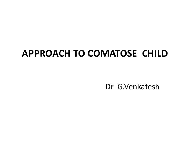 Approach To Comatose Child