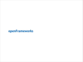 openFrameworks

 